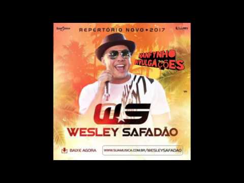 🔴WESLEY SAFADÃO MUSICA NOVA 2K17 - TO DE BOAÇA - RAFA PIPO