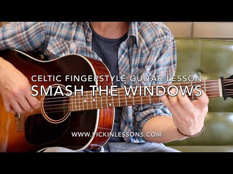 Smash The Windows: Guitar Lesson (Celtic Fingerstyle)