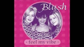 Blush - 'Feel My Vibe [Radio Edit]' (1998)
