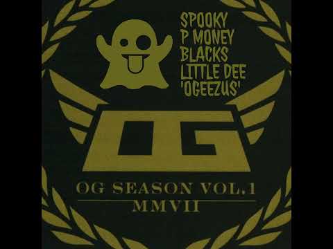 P MONEY / BLACKS / LITTLE DEE (OG'z) - OGEEZUS (PROD. BY SPOOKY) (2010)