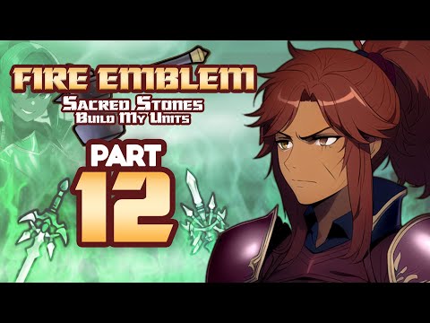 Part 12: Fire Emblem 8, But Chat Creates My Units - "PH's Crazy Boss Bonanza"