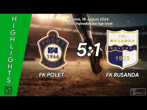FK POLET Nakovo - FK RUSANDA Melenci (Highlights) [18.08.2024.]