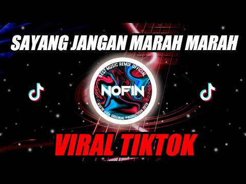 SAYANG JANG MARAH MARAH DJ REMIX NOFIN ASIA FULL BASS