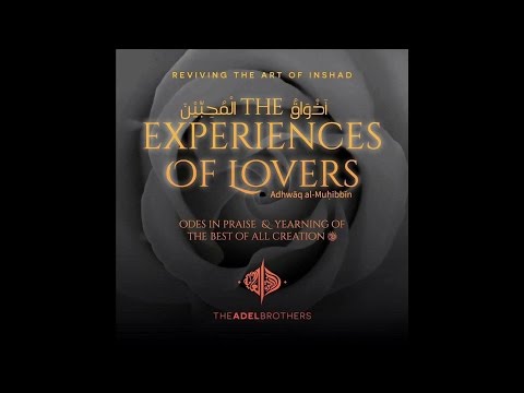 Ya RasulAllah Ya HabibAllah | The Experiences of Lovers | The Adel Brothers [Mawlid Album]