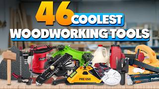 46 Coolest Woodworking Tools Under $50 Every Woodworker Must SEE