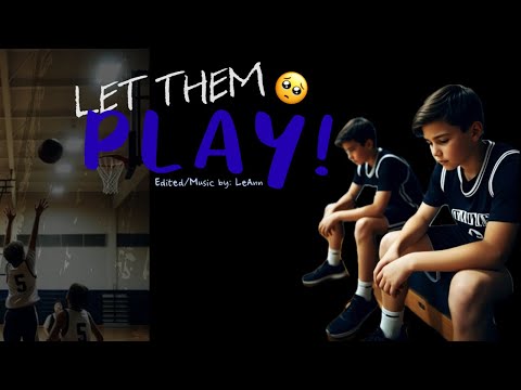 Benched Again? LET THEM PLAY! Youth SPORTS