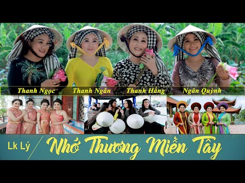 Thanh Ngân - Liên khúc Lý: Nhớ Thương Miền Tây - Thanh Hằng - Ngân Quỳnh -Thanh Ngọc - Thanh Ngân.