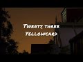 Twentythree by yellowcard (lyrics)