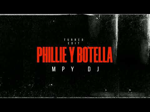 PHILLIE Y BOTELLA - ( Turreo Edit ) - MPY Dj