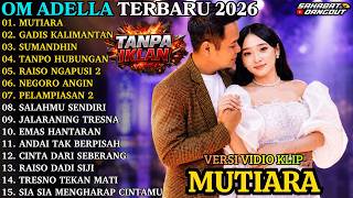 Download lagu ADELLA TERBARU 2026 | MUTIARA - GADIS KALIMANTAN - SUMANDHING | FULL ALBUM DANGDUT KOPLO TERBARU mp3 Download lagu ADELLA TERBARU 2026 | MUTIARA - GADIS KALIMANTAN - SUMANDHING | FULL ALBUM DANGDUT KOPLO TERBARU mp3