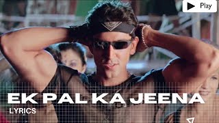 Download lagu Hrithik Roshan, Amisha Patel  - Ek Pal Ka Jeena Lyrics mp3