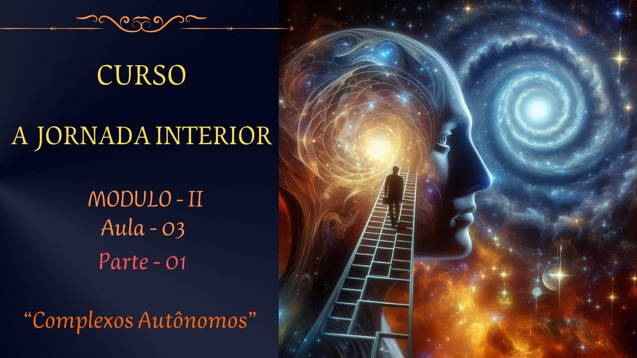 Complexos Autônomos -  Fragmentos da personalidade -  Aula 03 -  Parte 1