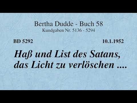 BD 5292 - HASS UND LIST DES SATANS, DAS LICHT ZU VERLÖSCHEN ....