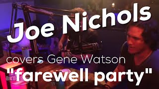 Joe Nichols covers Gene Watson - Farewell Party
