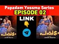 Papadam Yessma Series Episode 02 Papadam Web Series Episode 02 Release Date Time
