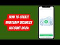 How To Create WhatsApp Business Account 2024