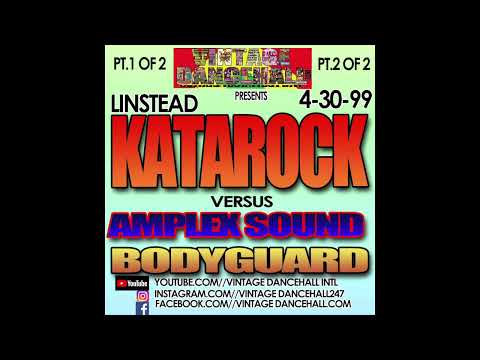 KATAROCK VS AMPLEX VS BODYGUARD LIVE IN LINSTEAD 1999