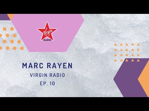 MARC RAYEN @ VIRGIN RADIO EP. 10