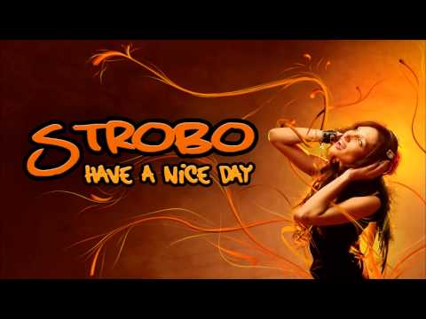 Strobo // Have a nice day