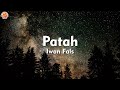 Patah - Iwan Fals (Lirik Lagu)