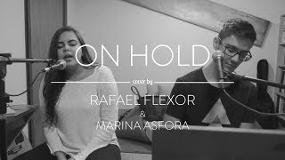 On Hold (the xx Cover) by Rafael Flexor & Marina Asfora
