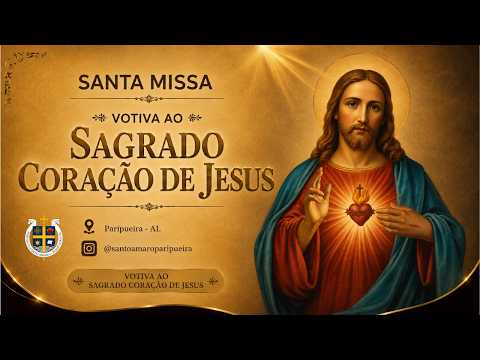 Santa Missa Votiva ao Sagrado Coração de Jesus | Sexta-Feira | 19h00