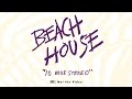 Beach House - 10 Mile Stereo