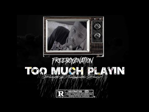 Too Much Playin - FreeboyzNation (audio)