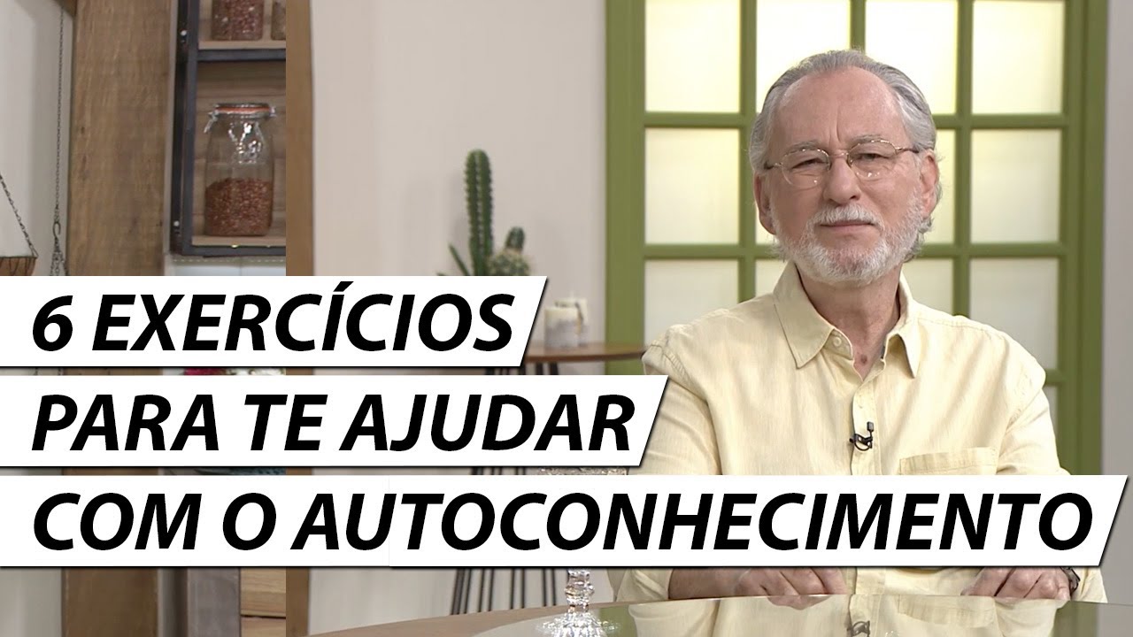 6 Exercícios de Autoconhecimento (Descubra Algo Novo Sobre Você) - Dr. Cesar Vasconcellos Psiquiatra