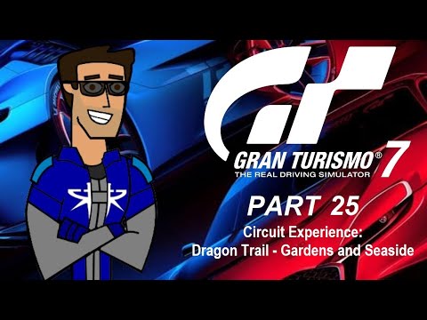 Gran Turismo 7 - Part 25, Circuit Experience Part 1 + Dragon Trail - Gardens and Seaside
