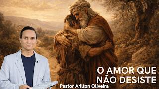SBT 710. THE LOVE THAT DOESN'T GIVE UP / PASTOR ARILTON OLIVEIRA
