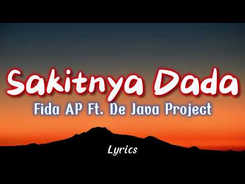 Fida AP Ft.De Java Project - Sakitnya Dada (Lyrics)