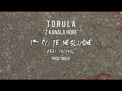Torula - Čo je neslušné Feat. Radikal (prod. Masif)
