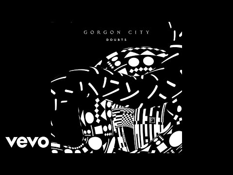 Gorgon City - Doubts