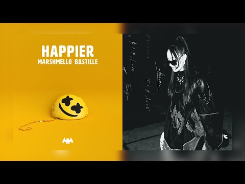 Happier / RIP, Love Mashup of Marshmello, Bastille & Faouzia!