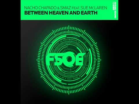 Nacho Chapado & SMAZ feat. Sue McLaren - Between Heaven And Earth (Original Mix)