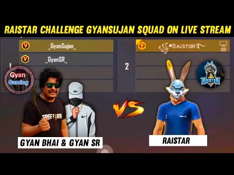 RAISTAR VS GYANSUJAN & GYANSR || THE CHALLENGE BEGINS ON GYANGAMING LIVE STREAM - Garena Free Fire