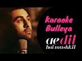 Bulleya - Karaoke | ADHM | Amit Mishra, Shilpa Rao |Pritam | RuCho