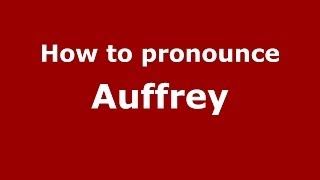 How to pronounce Auffrey