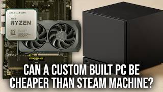 Will A DIY Custom PC Build Be Cheaper Than Steam Machine?