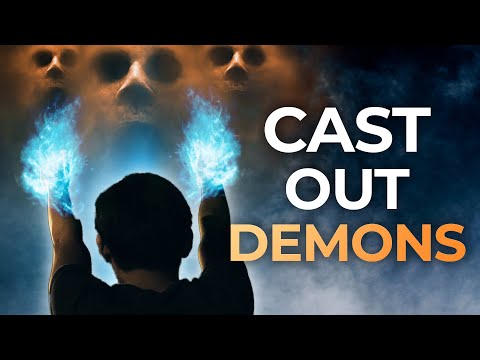 Everything You Need to Know About Casting Out Demons