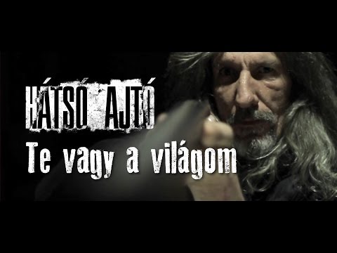 Hátsó Ajtó - Te vagy a világom (Official Video)