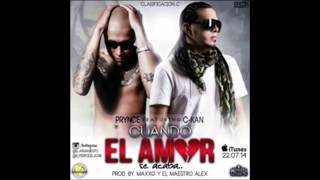 Cuando El Amor Se Acaba - Prynce El Armamento Ft. C-Kan (Original) (Video Music) 2014