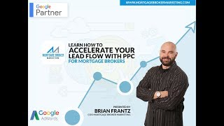 PPC for Mortgage Brokers – How to accelerate your Lead Flow with Google Adwords