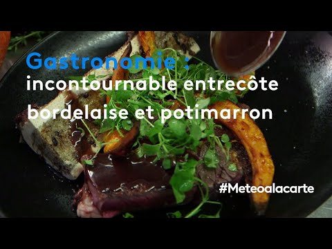 Gastronomie : l'incontournable entrecôte bordelaise et ses frites de potimarron - Météo à la carte