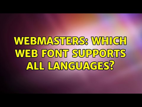 Webmasters: Which web font supports all languages? (2 Solutions!!)