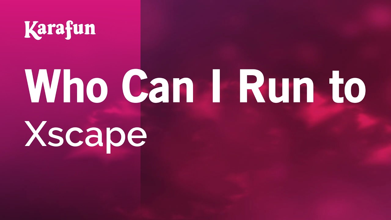 Who Can I Run to - Xscape | Karaoke Version | KaraFun