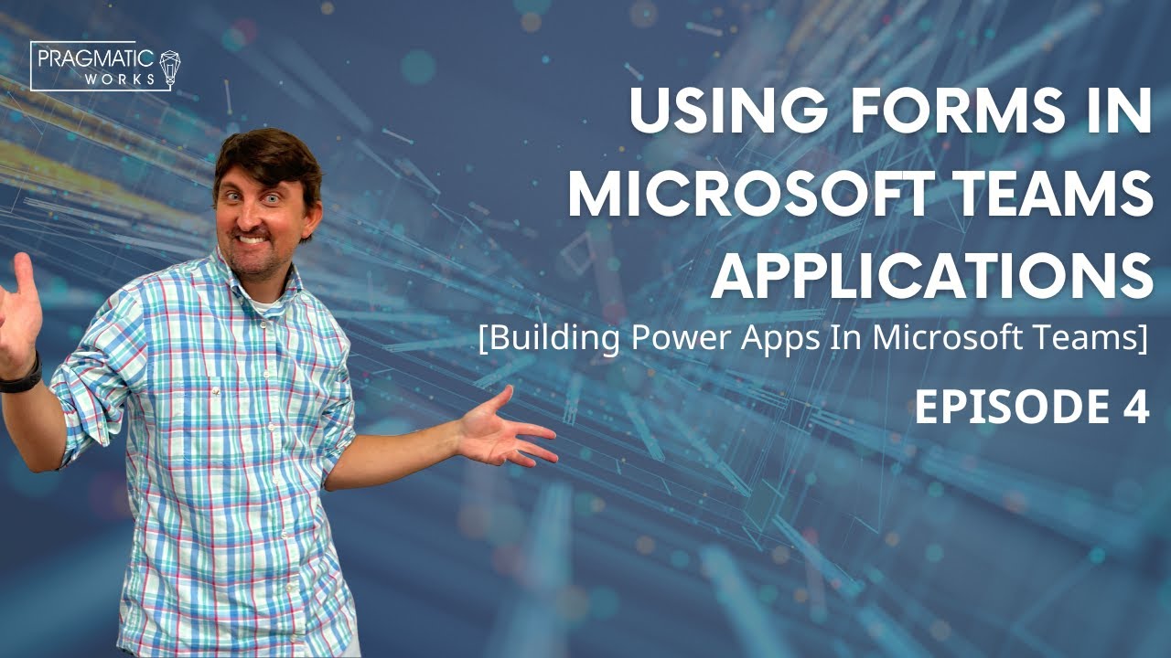 Using Forms In Microsoft Teams Applications