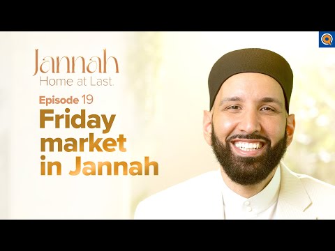 The Market of Jannah | Ep. 19 | #JannahSeries with Dr. Omar Suleiman — Dr. Omar Suleiman