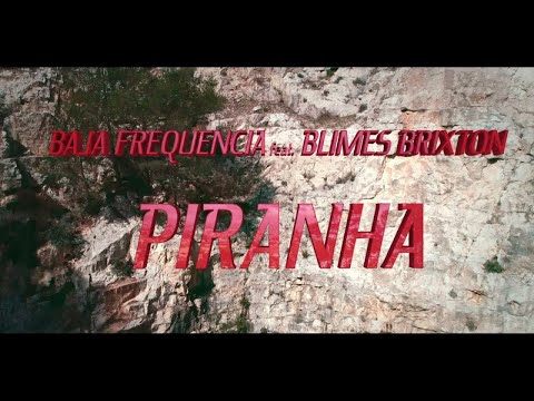 Baja Frequencia (Ft. Blimes Brixton) - Piranha (Music Video)